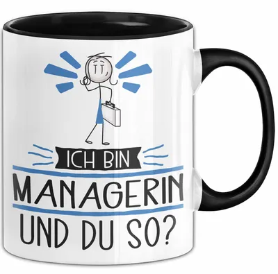 Produktbild von Managerin Tasse Geschenk Ich Bin Managerin Und Du So Geschenkidee Lustiger Spruch Becher (Schwarz)