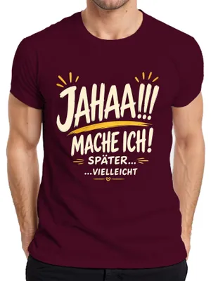 Obrázek produktu pro Tričko s nápisem "Jahaa Mache Ich Später Vielleicht Lustiger Statement Sarkasmus", barva: vínová, velikost: S
