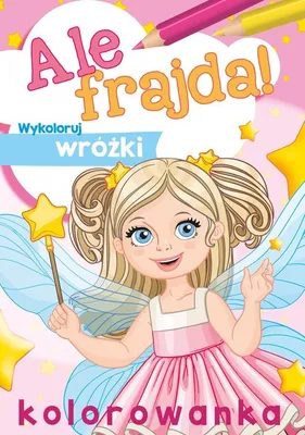 Produktbild von Ale Frajda! Wykoloruj Wrozki 58.11.13.0