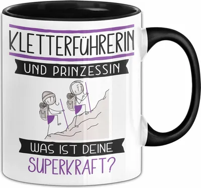 Produktbild von Kletterführerin Und Prinzessin Tasse Geschenk Für Eine Kletterführerin Geburtstag Was Ist Deine Superkraft (Schwarz)