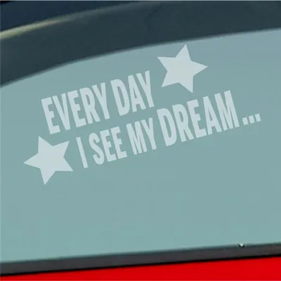 Produktbild von Auto Aufkleber Every Day I see my Dream Stars Sterne Tuning 18x7,5 cm Milchglas Sticker Heckscheibenaufkleber