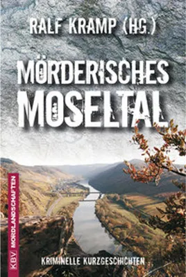 Obrázok produktu pre Buch: Mörderisches Moseltal – Eine Krimisammlung mit zwanzig verschiedenen Autoren