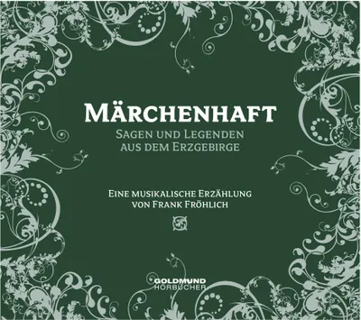 Produktbild von Märchenhaft - Sagen & Legenden aus dem Erzgebirge