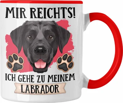 Produktbild von Trendation - Labrador Besitzer Tasse Geschenk Lustiger Spruch Geschenkidee Mir Reichts Ich Geh Zu Meinem Labrador (Rot)