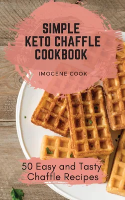 Produktbild von Simple Keto Chaffle Cookbook