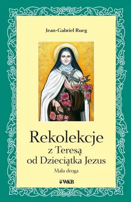 Immagine prodotto di Rekolekcje z Teresą od Dzieciątka Jezus