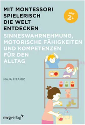 Obrázek produktu pro Mit Montessori spielerisch die Welt entdecken: Sinneswahrnehmung, motorische Fähigkeiten und Kompetenzen für den Alltag