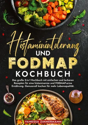 Produktbild von Histaminintoleranz und Fodmap Kochbuch
