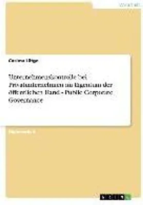 Produktbild von Public Corporate Governance. Unternehmenskontrolle bei Privatunternehmen im Eigentum der öffentlichen Hand