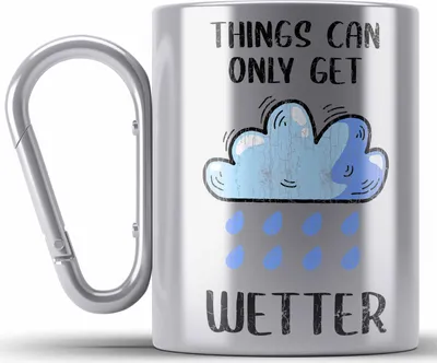 Produktbild von Trendation - Lustige Edelstahl Tasse Karabiner Wortspiel Geschenk Things Can Only Get Wetter Witziger Spruch Geschenk Freundin Büro Arbeit (Silber)