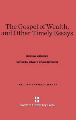 Produktbild von The Gospel of Wealth, and Other Timely Essays