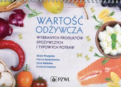 Produktbild von Wartość odżywcza wybranych produktów spożywczych i typowych potraw