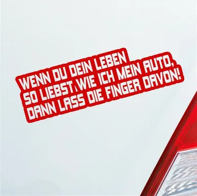 Produktbild von Auto Aufkleber Wenn du dein Leben so liebst wie ich mein Auto, dann lass die Finger davon! 15x5 cm Rot Sticker Heckscheibenaufkleber