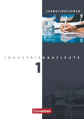 Produktbild von Industriekaufleute 1. Ausbildungsjahr: Lernfelder 1-5. Arbeitsheft