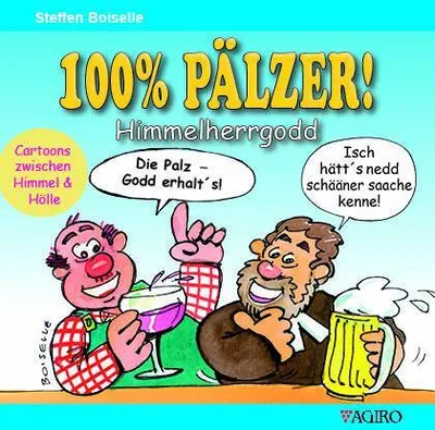 Produktbild von Boiselle, S: 100% PÄLZER! Himmelherrgodd