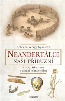 Obrázek produktu pro Neandertálci – Naši příbuzní (Wragg Sykesová Rebecca)