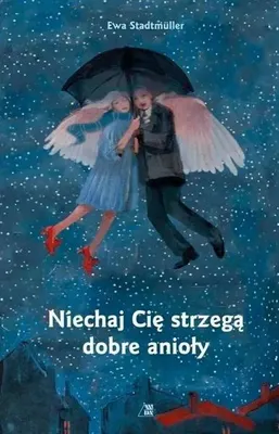 Obrázok produktu pre Nech vás ochraňujú dobré anjelské bytosti. – Ewa Stadtmuller, Małgorzata Maćkowiak