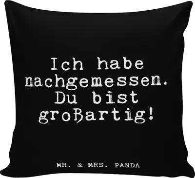 Produktbild von Mr. & Mrs. Panda Kissen 40x40 Ich habe nachgemessen. Du... - Schwarz - Geschenk, Lustige Sprüche, Polsterkissen, Kompliment, Spruch Familie, Sofakissen, Beste Freundin