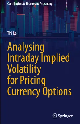 Obrázok produktu pre Analysing Intraday Implied Volatility for Pricing Currency Options