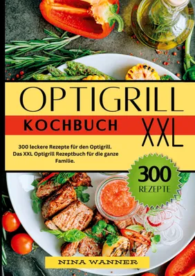 Produktbild von Optigrill Kochbuch- 300 leckere Rezepte für den Optigrill
