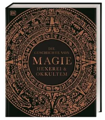 Zdjęcie produktu dla Die Geschichte von Magie, Hexerei & Okkultem