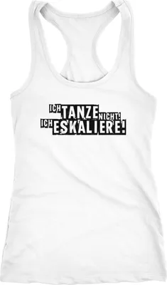 Produktbild von Damen Tanktop Party Feiern Spruch Shirt Techno - Ich tanze nicht! ich eskaliere Racerback Moonworks® weiß S
