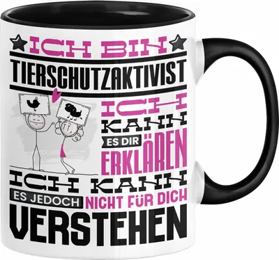 Produktbild von Tierschutzaktivist Geschenk Kaffee-Tasse Geschenkidee für Tierschutzaktivist Ich Bin Tierschutzaktivist Ich Kann Es Dir Erklären Jedoch Nicht Für Dich Verstehen Spruch Lustig (Schwarz)