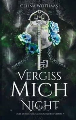 Produktbild von Vergiss mich nicht Oder Der erste Schachzug des Heerführers
