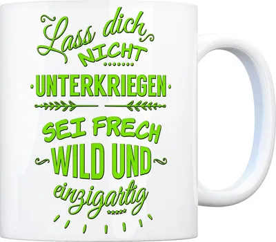 Produktbild von Kaffeebecher mit Spruch: Lass dich nicht unterkriegen Becher Tasse Kaffeebecher