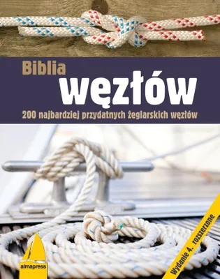 Obrázek produktu pro Biblia węzłów. 200 najbardziej przydatnych żeglarskich węzłów wyd. 4
