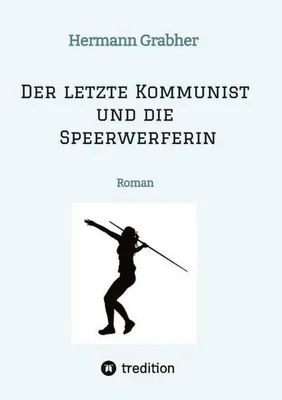 Produktbild von Der letzte Kommunist und die Speerwerferin