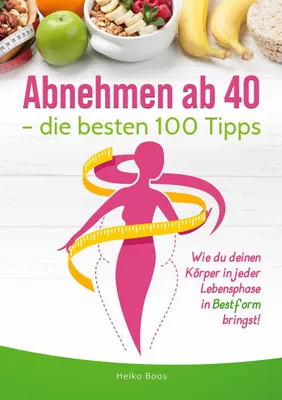 Produktbild von Abnehmen ab 40 - die besten 100 Tipps