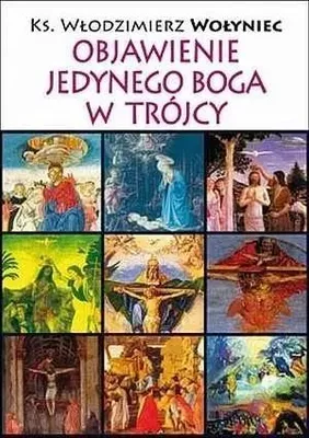 Obrázok produktu pre Objawienie Jedynego Boga w Trójcy - Włodzimierz Wołyniec