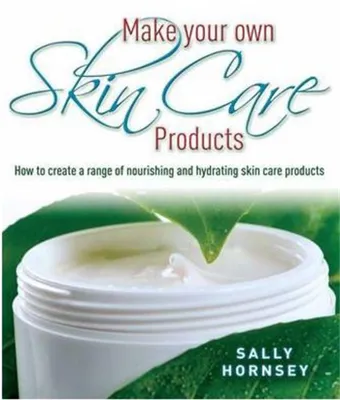 Produktbild von Make Your Own Skin Care Products