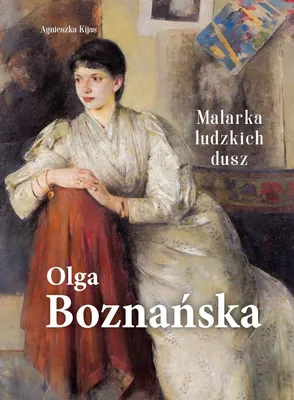 Produktbild von Olga Boznańska: Eine Malerin menschlicher Seelen – Ein Buch