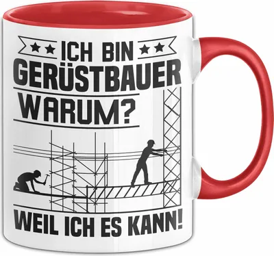 Produktbild von Gerüstbauer Tasse Geschenk Handwerk Ich Bin Gerüstbauer Warum Weil Ich Es Kann Männer Becher (Rot)
