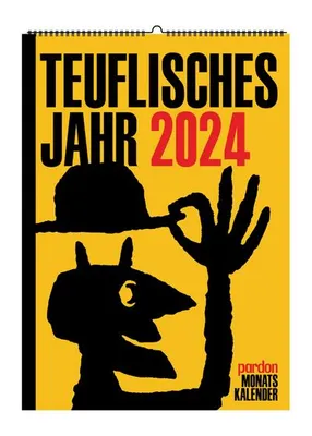 Produktbild von Teuflisches Jahr 2024. Der Große PARDON-Wandkalender 2024
