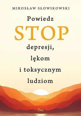 Image de Powiedz STOP depresji, lękom i toksycznym ludziom
