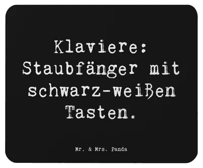 Produktbild von Mr. & Mrs. Panda Mauspad Spruch Klavier Staubfänger - Schwarz - Geschenk, mousematte, pc, Konzert, Tasteninstrument, Lernen, Klavierspieler, Instrument, Musical, Musik