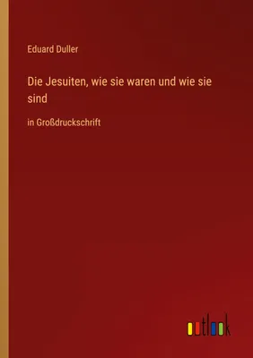 Produktbild von Die Jesuiten, wie sie waren und wie sie sind