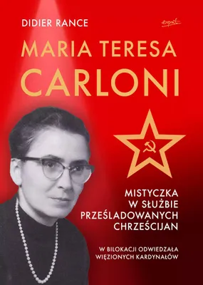 Obrázek produktu pro Maria Teresa Carloni. Mistyczka w służbie prześladowanych chrześcijan