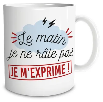 Tasse mit Spruch "Le matin, je ne râle pas" – weiß, 1 St.