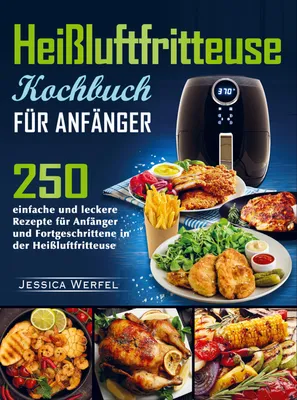 Produktbild von Heißluftfritteuse Kochbuch für Anfänger