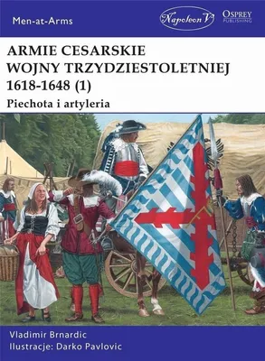 Obrázok produktu pre Armie cesarskie wojny trzydziestoletniej. Tom 1. Piechota i artyleria