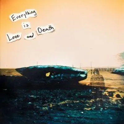 Produktbild von Everything Is Love And Death