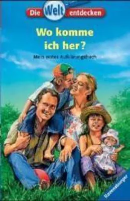 Zdjęcie produktu dla Die Welt entdecken 9: Wo komme ich her?: Mein erstes Aufklärungsbuch