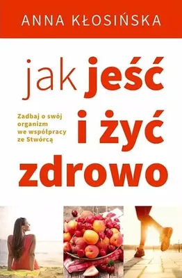 Produktbild von ISBN Jak jeść i żyć zdrowo, Polski, Broszurowa okładka, 224 stron(y)