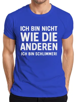 Produktbild von Nicht wie die anderen ich bin schlimmer lustig humor Geschenk Herren T-Shirt, Blau, M