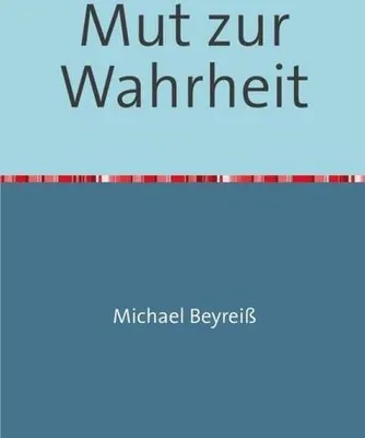 Produktbild von Mut zur Wahrheit: Ein Buch über Alltagsgeschichten, Kommunikation und Selbsterkenntnis