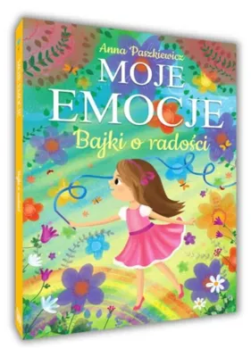 Obrázek produktu pro Pohádky o radosti. Moje emoce – Anna Paszkiewicz